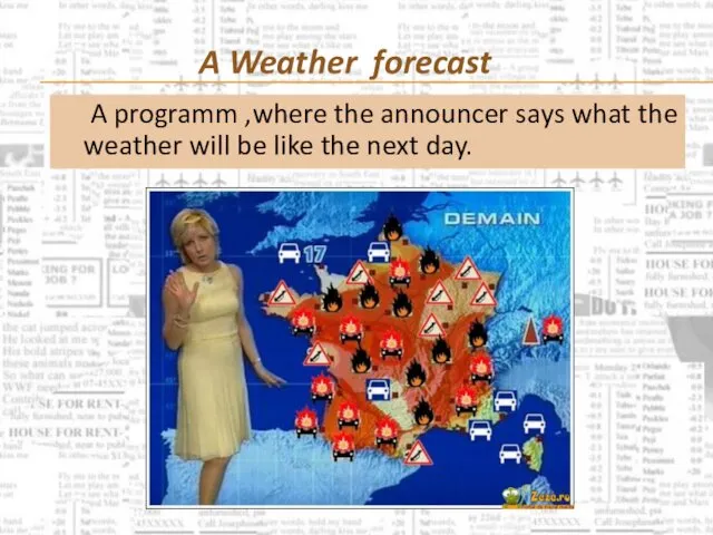 A programm ,where the announcer says what the weather will