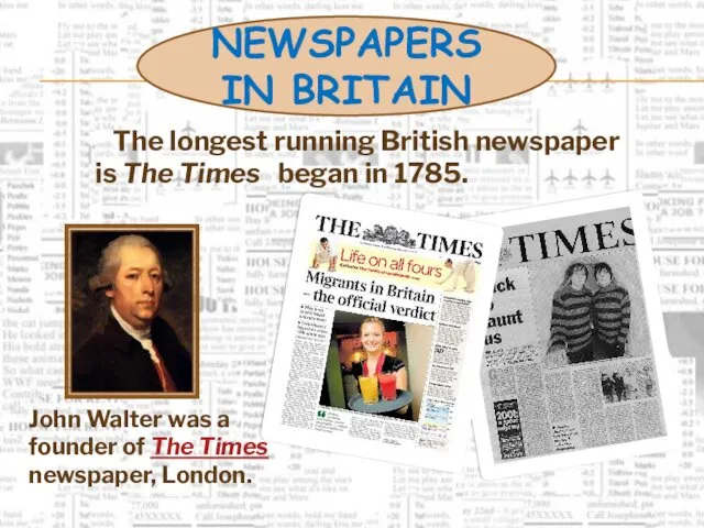 The longest running British newspaper is The Times began in