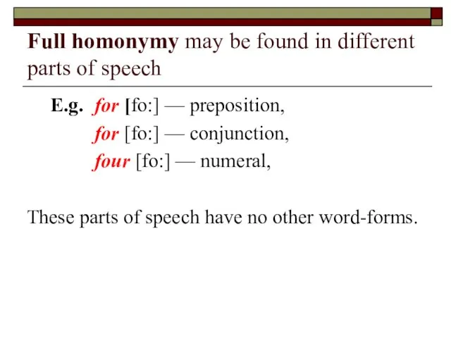 Full homonymy may be found in different parts of speech