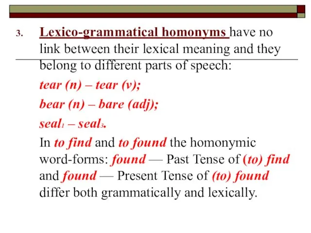 Lexico-grammatical homonyms have no link between their lexical meaning and