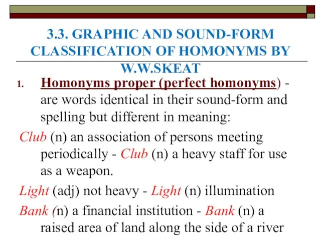 3.3. GRAPHIC AND SOUND-FORM CLASSIFICATION OF HOMONYMS BY W.W.SKEAT Homonyms