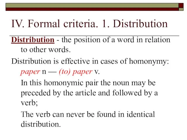 IV. Formal criteria. 1. Distribution Distribution - the position of