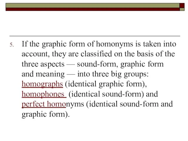 If the graphic form of homonyms is taken into account,