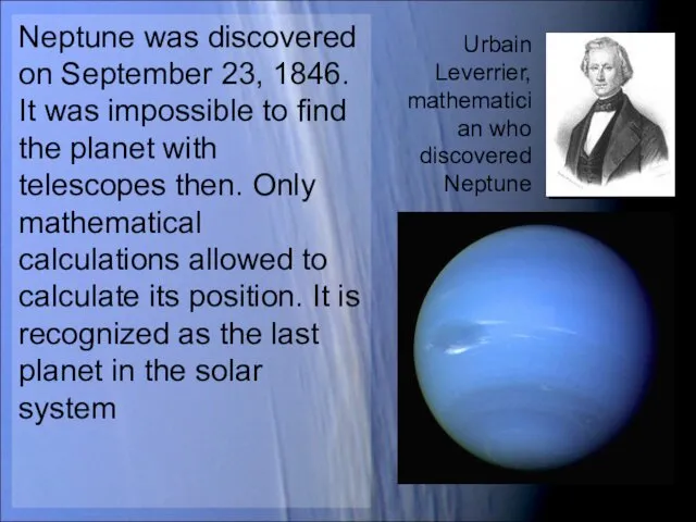 Neptune was discovered on September 23, 1846. It was impossible