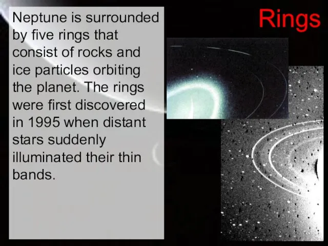 Rings Neptune is surrounded by five rings that consist of