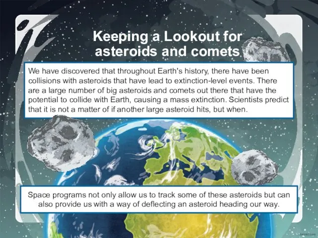 Keeping a Lookout for asteroids and comets We have discovered that throughout Earth's