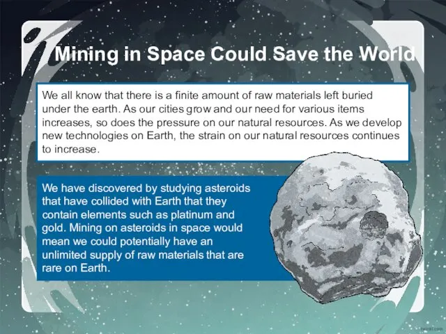 Mining in Space Could Save the World We all know that there is