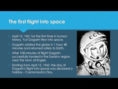 The first flight into space April 12, 1961 for the