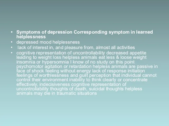 Symptoms of depression Corresponding symptom in learned helplessness depressed mood