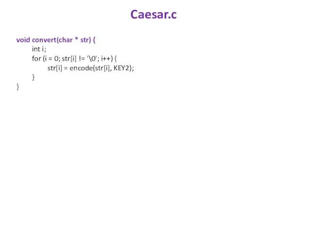 Caesar.c void convert(char * str) { int i; for (i