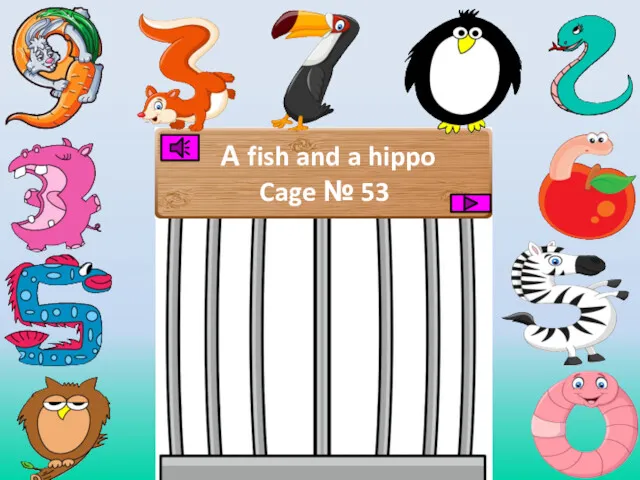 A fish and a hippo Cage № 53