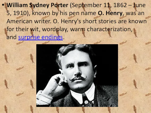 William Sydney Porter (September 11, 1862 – June 5, 1910),