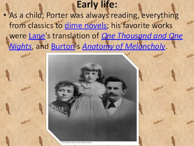 Early life: As a child, Porter was always reading, everything