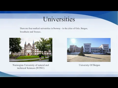 Norwegian University of natural and technical Sciences (NTNU) University Of