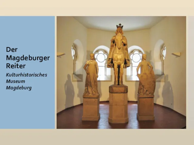 Der Magdeburger Reiter Kulturhistorisches Museum Magdeburg