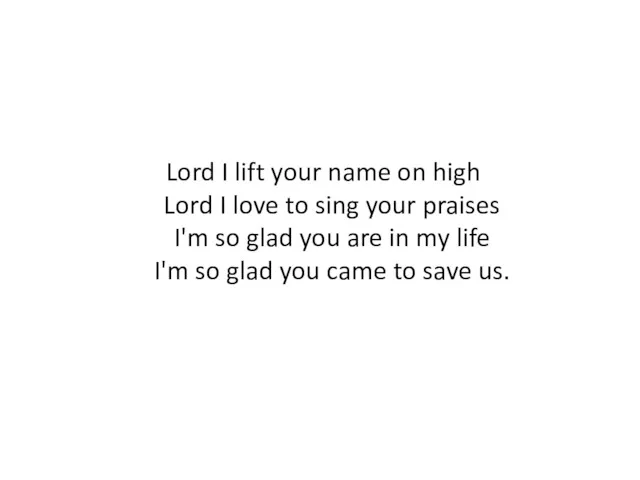 Lord I lift your name on high Lord I love