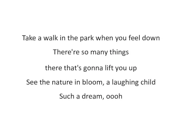 Take a walk in the park when you feel down