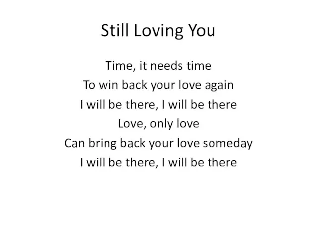 Still Loving You Time, it needs time To win back