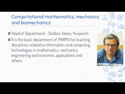 Computational mathematics, mechanics and biomechanics Head of Department - Stolbov