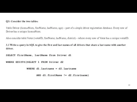 Q3: Consider the two tables: Table Driver (licenseNum, firstName, lastName,