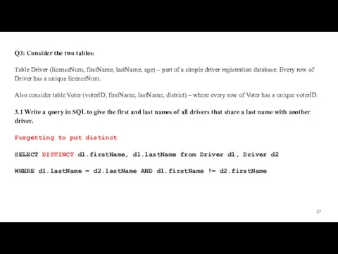 Q3: Consider the two tables: Table Driver (licenseNum, firstName, lastName,