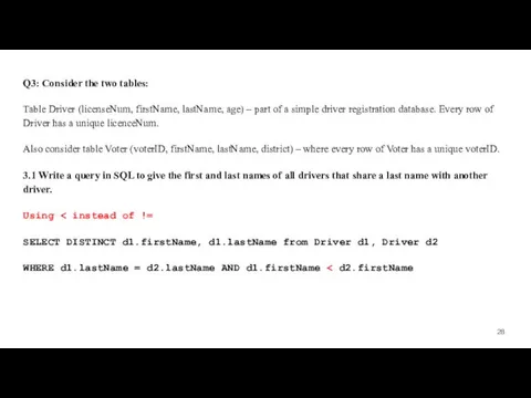 Q3: Consider the two tables: Table Driver (licenseNum, firstName, lastName,