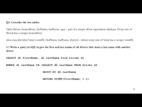 Q3: Consider the two tables: Table Driver (licenseNum, firstName, lastName,