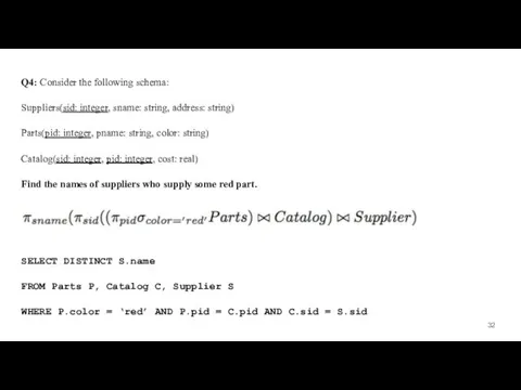 Q4: Consider the following schema: Suppliers(sid: integer, sname: string, address: