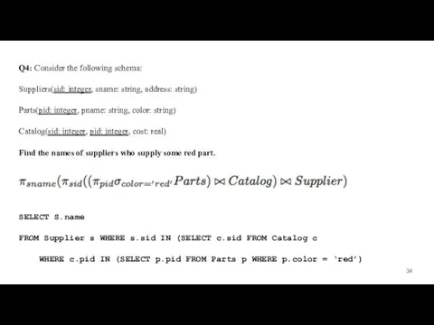 Q4: Consider the following schema: Suppliers(sid: integer, sname: string, address: