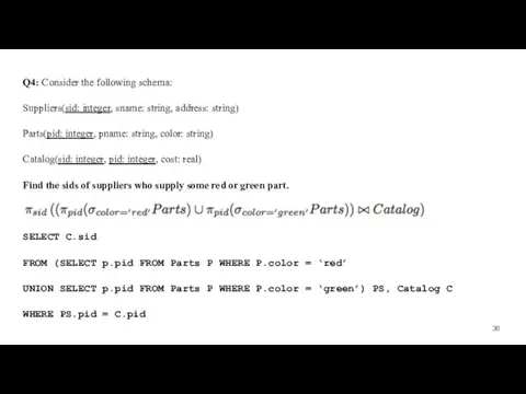 Q4: Consider the following schema: Suppliers(sid: integer, sname: string, address: