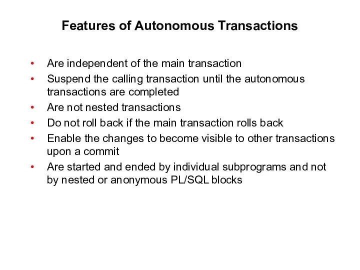 Features of Autonomous Transactions Are independent of the main transaction