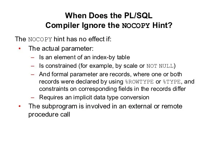 When Does the PL/SQL Compiler Ignore the NOCOPY Hint? The