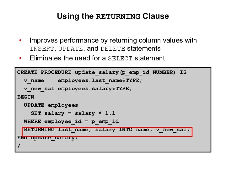 CREATE PROCEDURE update_salary(p_emp_id NUMBER) IS v_name employees.last_name%TYPE; v_new_sal employees.salary%TYPE; BEGIN