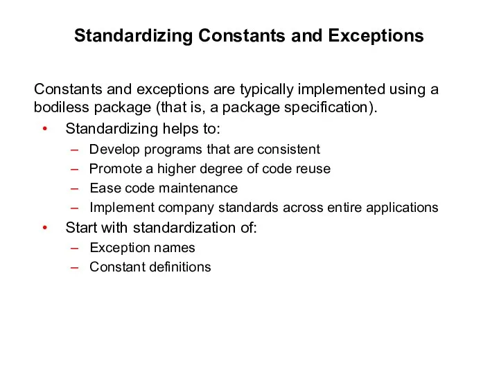 Standardizing Constants and Exceptions Constants and exceptions are typically implemented