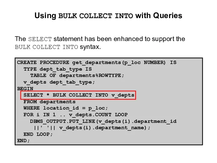 CREATE PROCEDURE get_departments(p_loc NUMBER) IS TYPE dept_tab_type IS TABLE OF