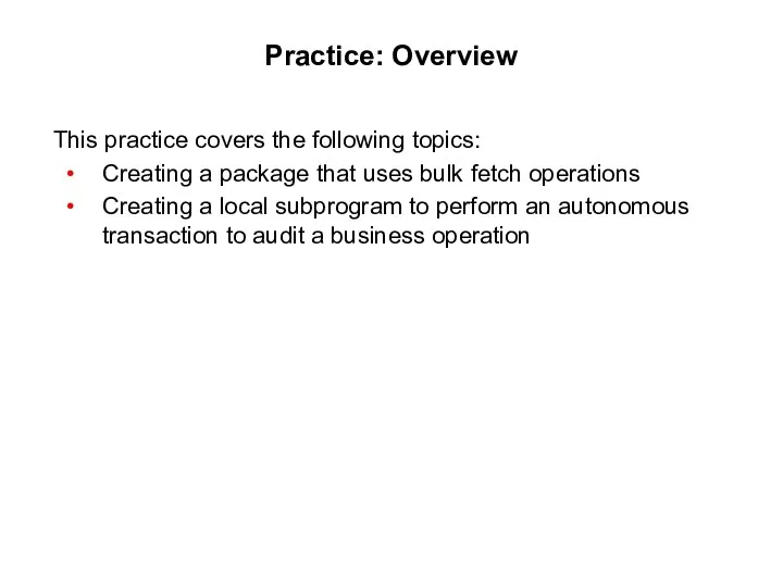 Practice: Overview This practice covers the following topics: Creating a