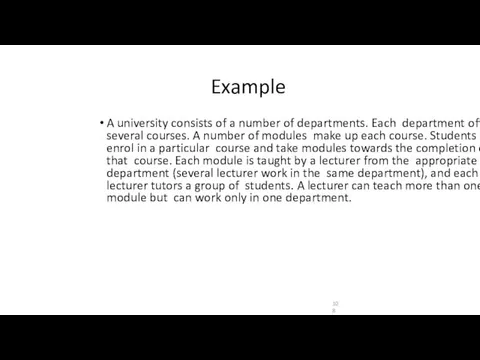 Example A university consists of a number of departments. Each