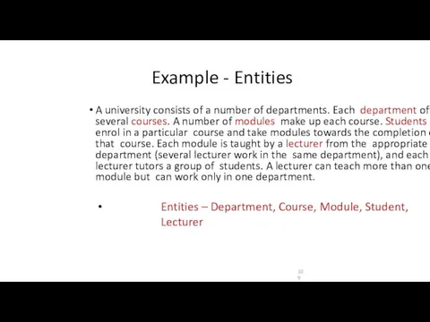 Example - Entities A university consists of a number of