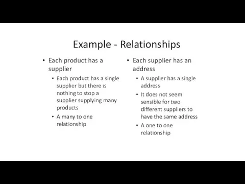 Example - Relationships Each product has a supplier Each product
