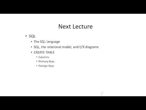 Next Lecture SQL The SQL language SQL, the relational model,