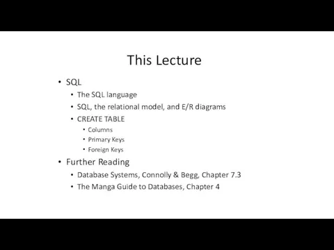 This Lecture SQL The SQL language SQL, the relational model,