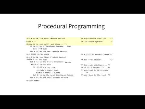 Procedural Programming /* A list of student names */ If