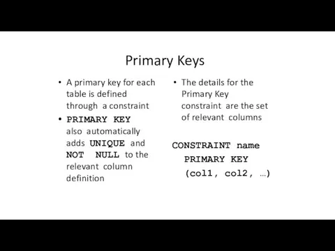 Primary Keys A primary key for each table is defined