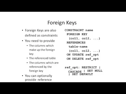 Foreign Keys Foreign Keys are also defined as constraints You
