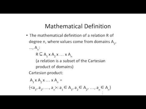 Mathematical Definition The mathematical definition of a relation R of