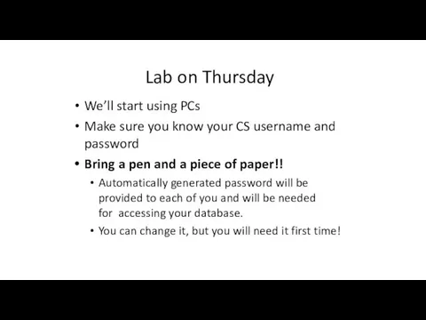 Lab on Thursday We’ll start using PCs Make sure you