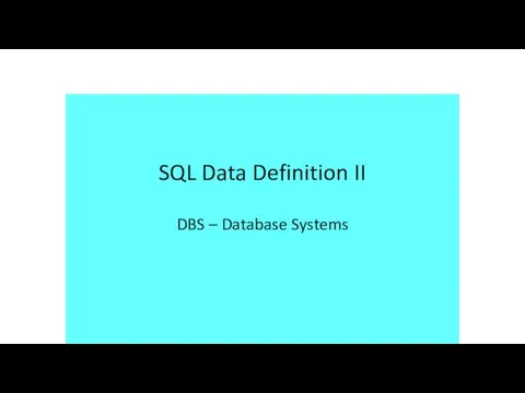 SQL Data Definition II DBS – Database Systems