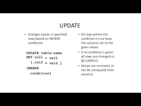 UPDATE Changes values in specified rows based on WHERE conditions