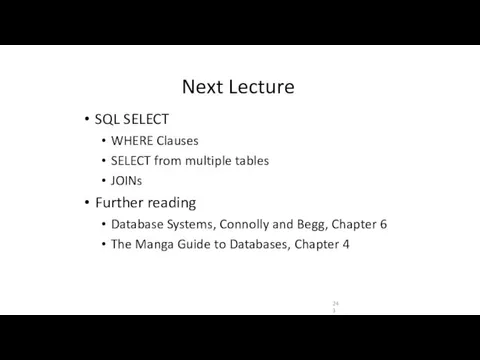 Next Lecture SQL SELECT WHERE Clauses SELECT from multiple tables