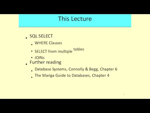 This Lecture • SQL SELECT • • • WHERE Clauses